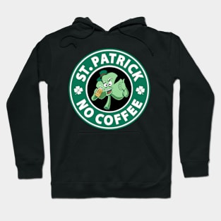 St. Patrick No Coffee Hoodie